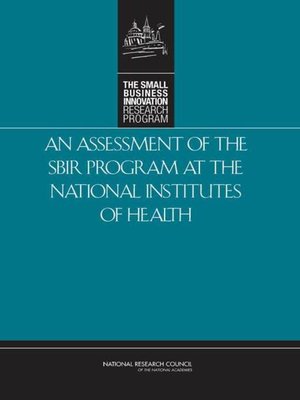 cover image of An Assessment of the SBIR Program at the National Institutes of Health